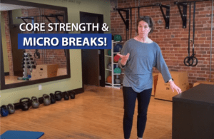 core strength and micro breaks 300x195 1